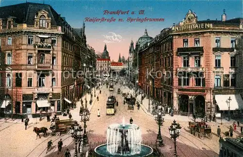 AK / Ansichtskarte Frankfurt_Main Kaiserstrasse mit Springbrunnen Pferdekutschen Strassenbahn Frankfurt Main