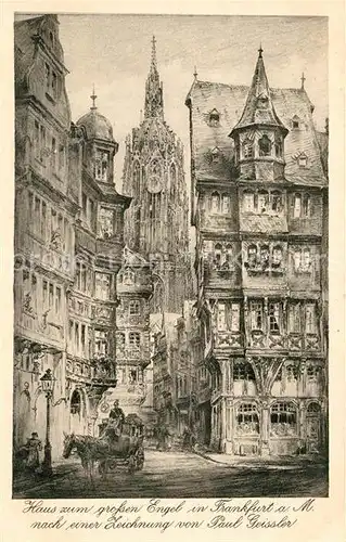 AK / Ansichtskarte Frankfurt_Main Haus zum grossen Engel Altstadt Dom Zeichnung Paul Geissler Kuenstlerkarte Nr 20 Serie 4 Frankfurt Main