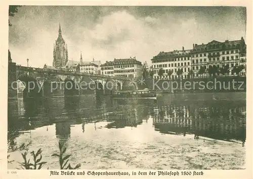 AK / Ansichtskarte Frankfurt_Main Alte Bruecke und Schoppenhauerhaus Frankfurt Main