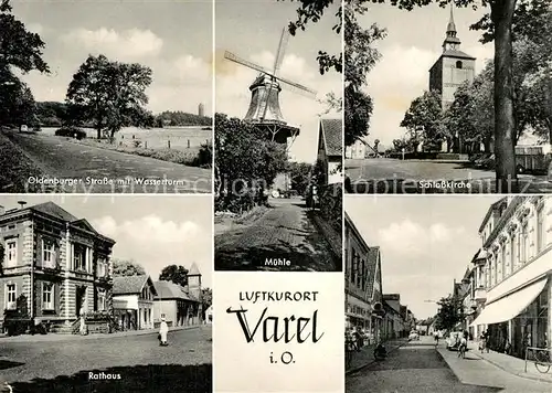 AK / Ansichtskarte Varel_Jadebusen Oldenburger Strasse mit Wasserturm Schlosskirche Muehle Rathaus Varel Jadebusen