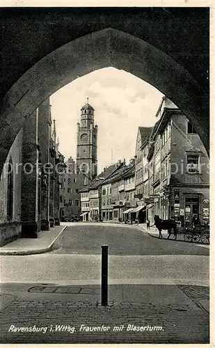 AK / Ansichtskarte Ravensburg_Wuerttemberg Frauentor mit Blaserturm Ravensburg Wuerttemberg