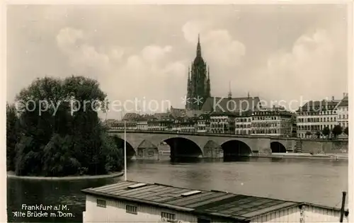 AK / Ansichtskarte Frankfurt_Main Alte Bruecke mit Dom Frankfurt Main