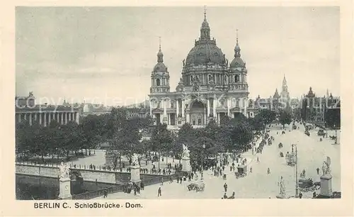 AK / Ansichtskarte Berlin Schlossbruecke Dom Berlin