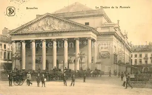 AK / Ansichtskarte Bruxelles_Bruessel Le Theatre de la Monnaie Bruxelles_Bruessel