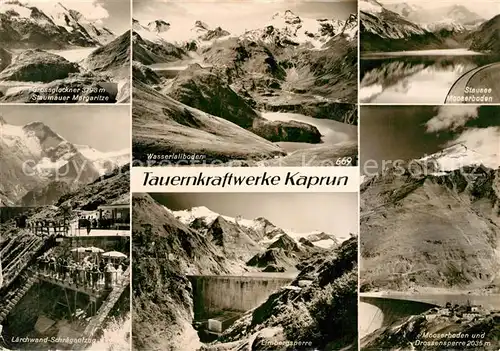 AK / Ansichtskarte Kaprun Tauernkraftwerk Grossglockner Staumauer Margaritze Stausee Moserboden Drossensperre Limbergsperre Laerchwand Schraegaufzug Kaprun