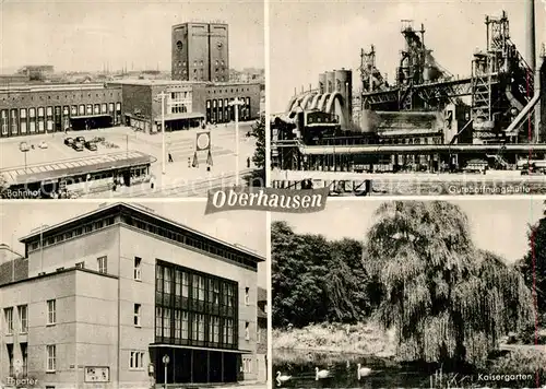 AK / Ansichtskarte Oberhausen Bahnhof Gutehoffnungshuette Theater Kaisergarten Oberhausen