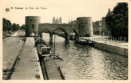 AK / Ansichtskarte Tournai_Hainaut Pont des Trous Tournai Hainaut