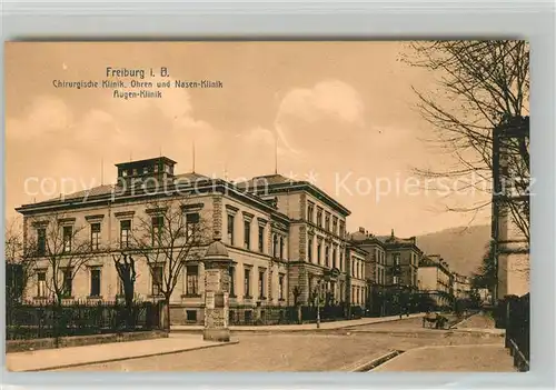 AK / Ansichtskarte Freiburg_Breisgau Chirurgische Klinik Ohren  Nasen  und Augenklinik Freiburg Breisgau