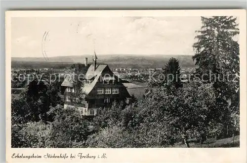 AK / Ansichtskarte Freiburg_Breisgau Erholungsheim Stoerkenhoefe Freiburg Breisgau