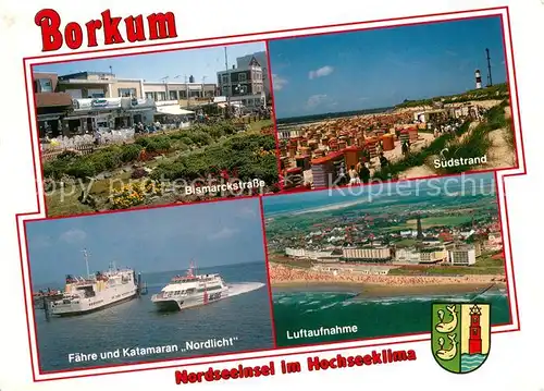 AK / Ansichtskarte Borkum_Nordseebad Bismarckstrasse Suedstrand Faehre und Katamaran Nordlicht Borkum_Nordseebad