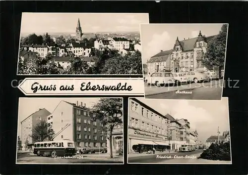 AK / Ansichtskarte Eberswalde Rathaus Eisenbahnstrasse Friedrich Ebert Strasse Eberswalde