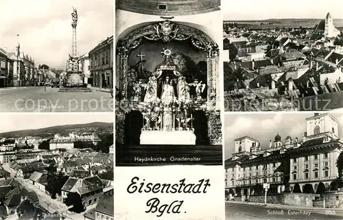 AK / Ansichtskarte Eisenstadt Hauptplatz Haydnkirch Gnadenaltar Schloss Esterhazy Eisenstadt