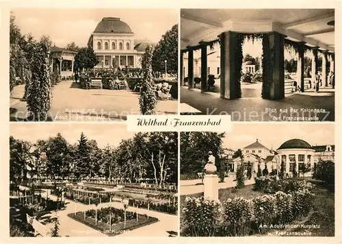 AK / Ansichtskarte Franzensbad_Boehmen Kurhaus Kurplatz Kolonnade Franzensquelle Kurpark Franzensbad_Boehmen