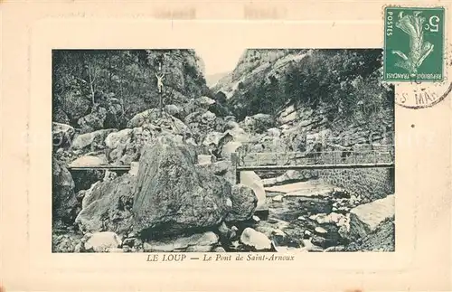 AK / Ansichtskarte Gorges_Loup_Alpes Maritimes Pont de Saint Arnoux Gorges_Loup