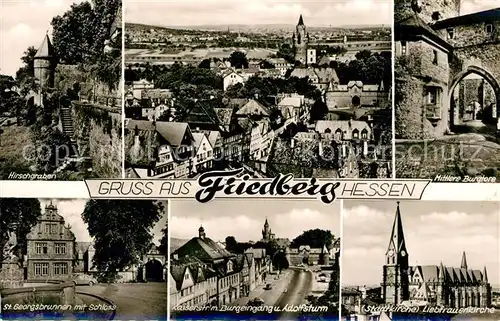 AK / Ansichtskarte Friedberg_Hessen Hirschgraben Mittlere Burgtore St Georgsbrunnen mit Schloss Kaiserstr und Adolfsturm Stadtkirche Liebfrauenkirche Friedberg Hessen