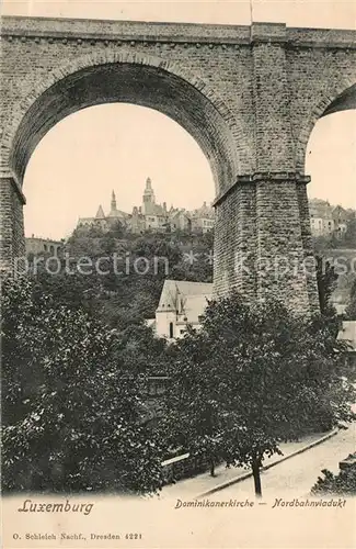 AK / Ansichtskarte Luxembourg_Luxemburg Dominikanerkirche Nordbahnviadukt Luxembourg Luxemburg