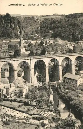 AK / Ansichtskarte Luxembourg_Luxemburg Viaduc et Vallee de Clausen Luxembourg Luxemburg