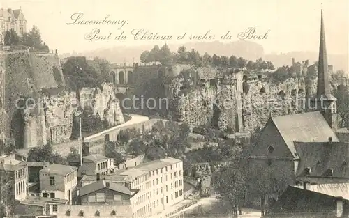 AK / Ansichtskarte Luxembourg_Luxemburg Pont du Chateau et rocher du Bock Luxembourg Luxemburg