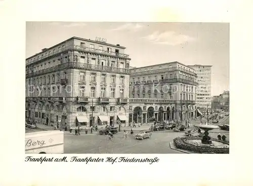 AK / Ansichtskarte Frankfurt_Main Frankfurter Hof Friedensstrasse Frankfurt Main