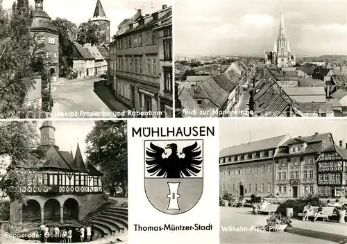 AK / Ansichtskarte Muehlhausen_Thueringen Inneres Frauentor und Rabenturm Marienkirche Popperoder Quelle Wilhelm Pieck Platz Muehlhausen Thueringen