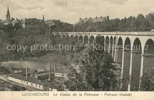 AK / Ansichtskarte Luxembourg_Luxemburg Viaduc de la Petrusse Luxembourg Luxemburg