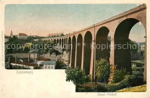 AK / Ansichtskarte Luxembourg_Luxemburg Haupt Viaduct Luxembourg Luxemburg