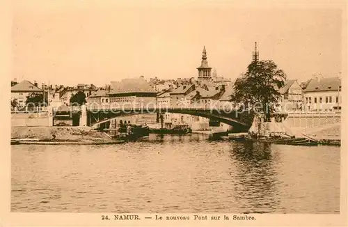 AK / Ansichtskarte Namur_sur_Meuse Nouveau Pont sur la Sambre Namur_sur_Meuse