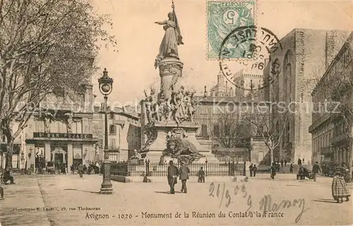 AK / Ansichtskarte Avignon_Vaucluse Monument de la Reuinion du Contat a la France Avignon Vaucluse