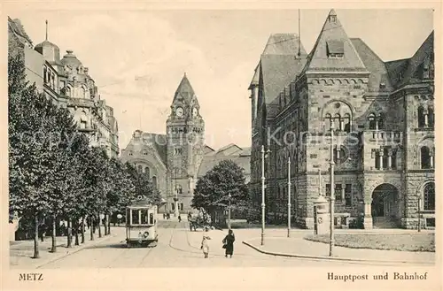 AK / Ansichtskarte Metz_Moselle Hauptpost und Bahnhof Strassenbahn Metz_Moselle