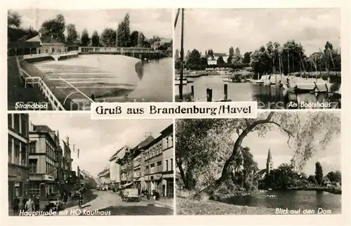 AK / Ansichtskarte Brandenburg_Havel Strandbad Hauptstrasse HO Kaufhaus Partie am Bootshaus Dom Brandenburg Havel