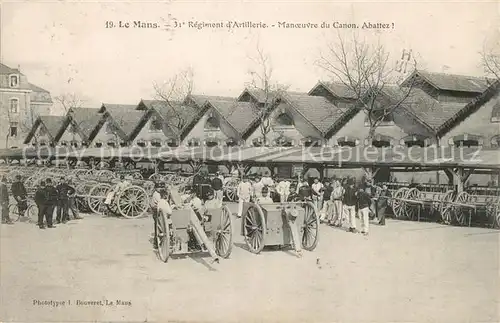 AK / Ansichtskarte Le_Mans_Sarthe 31e Regiment dArtillerie Manoeuvre du Canon Abattez Le_Mans_Sarthe