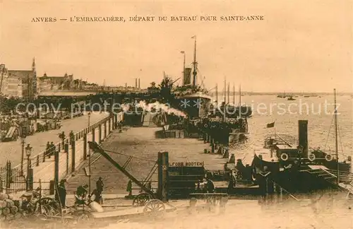 AK / Ansichtskarte Anvers_Antwerpen Embarcadere depart du Bateau pour Sainte Anne Anvers Antwerpen