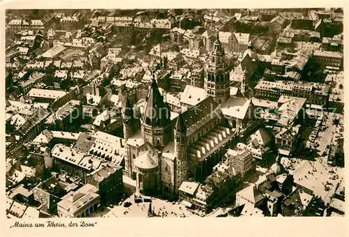 AK / Ansichtskarte Mainz_Rhein Fliegeraufnahme mit Dom Mainz Rhein