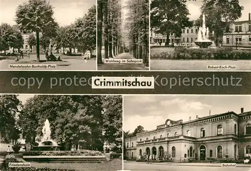 AK / Ansichtskarte Crimmitschau Mendelssohn Bartoldy Platz Sahnpark Robert Koch Platz Friedenshain Bahnhof Crimmitschau