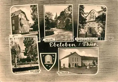 AK / Ansichtskarte Ebeleben_Thueringen Rathaus Hauptstrasse Erziehungsheim Karl Marien Haus Staedtische Anlagen Polytechnische Oberschule Ebeleben_Thueringen