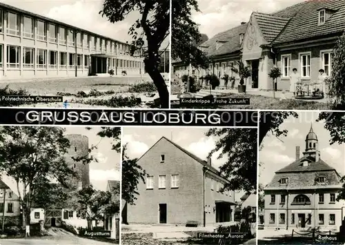 AK / Ansichtskarte Loburg_Sachsen Anhalt Polytechnische Oberschule Kinderkrippe Frohe Zukunft Rathaus Filmtheater Augustturm Loburg Sachsen Anhalt