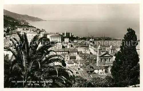 AK / Ansichtskarte Bastia Vue sur la Cathedrale et la Ville Bastia