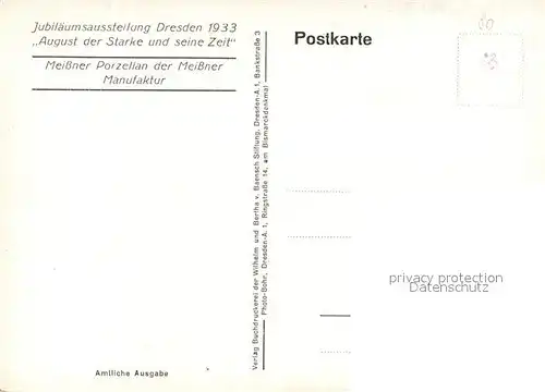 AK / Ansichtskarte Dresden Jubil?umsausstellung 1933 August der Starke und seine Zeit Meissner Porzellan der Mei?ner Manufaktur Dresden