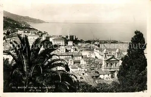 AK / Ansichtskarte Bastia Vue sur la Cathedrale et la ville Bastia