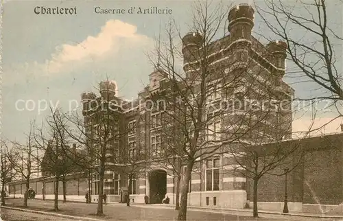 AK / Ansichtskarte Charleroi Caserne d Artillerie Charleroi