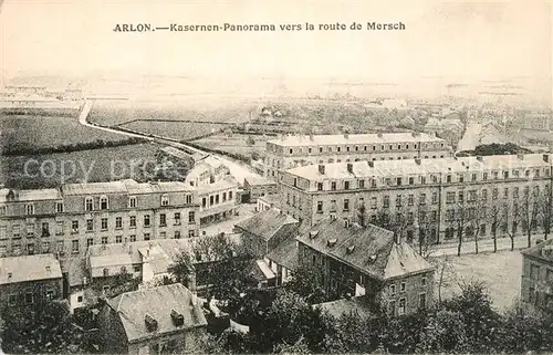 AK / Ansichtskarte Arlon_Wallonie Kasernen Panorama vers la route de Mersch Arlon Wallonie