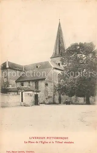 AK / Ansichtskarte Liverdun La Place de lEglise et le Tilleul seculaire Liverdun