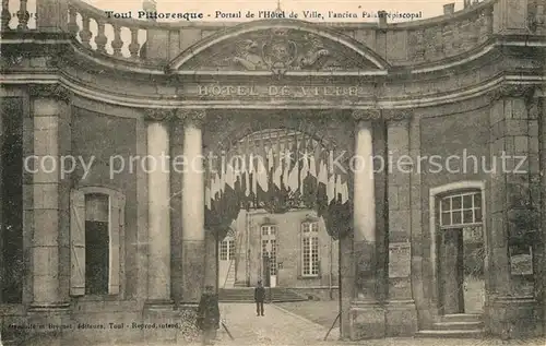 AK / Ansichtskarte Toul_Meurthe et Moselle_Lothringen Hotel de Ville Portail  Toul_Meurthe et Moselle