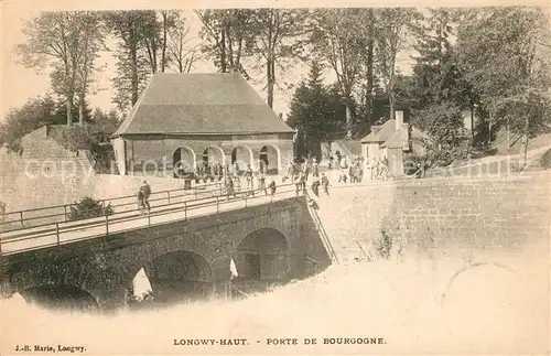 AK / Ansichtskarte Longwy_Lothringen Porte de Bourgogne Longwy Lothringen