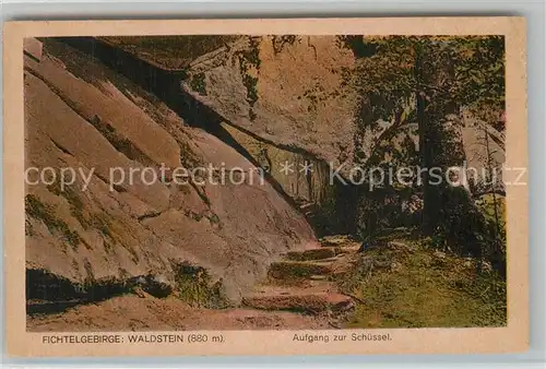 AK / Ansichtskarte Waldstein_Fichtelgebirge Aufgang zur Schuessel Waldstein_Fichtelgebirge