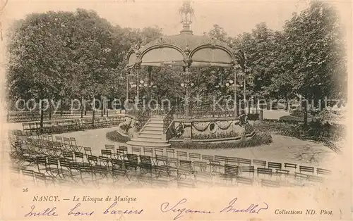 AK / Ansichtskarte Nancy_Lothringen Le Kiosque de Musique Nancy Lothringen