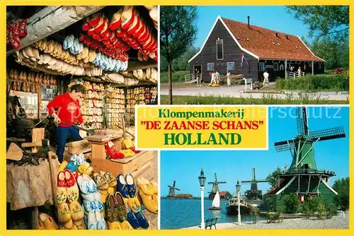 AK / Ansichtskarte Zaanse_Schans Klompenmakerij De Zaanse Schans Molen Holzschuhwerkstatt Windmuehle Zaanse Schans