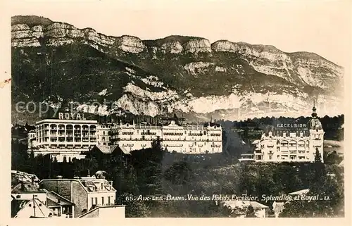 AK / Ansichtskarte Aix les Bains Vue des Hotels Excelsior Splendide et Royal Alpes Aix les Bains