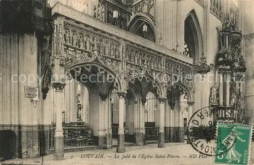 AK / Ansichtskarte Louvain_Flandre Jube de l Eglise Saint Pierre  Louvain_Flandre