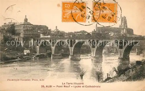 AK / Ansichtskarte Albi_Tarn Pont Neuf Lycee Cathedrale Albi_Tarn